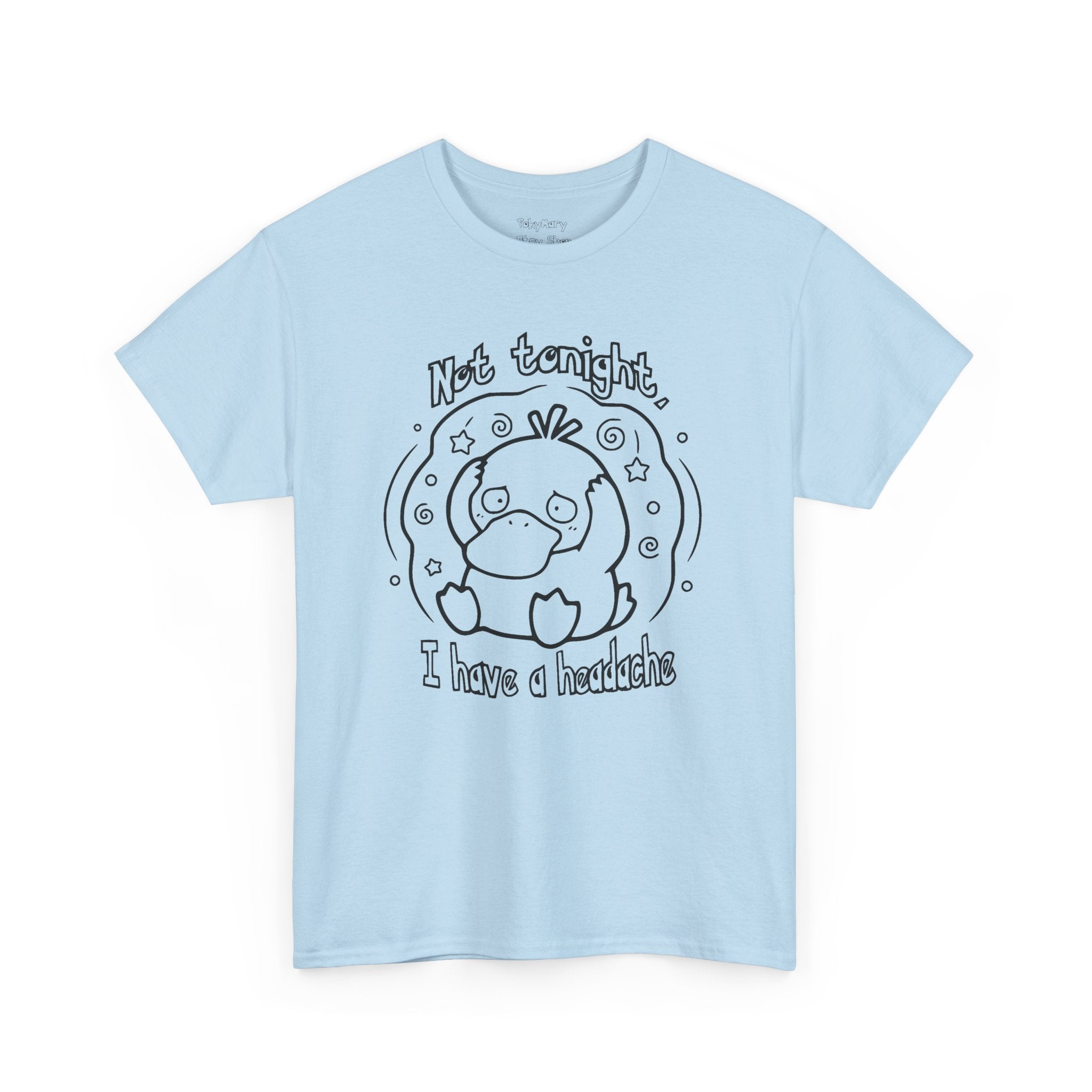 Duck Not Tonight I Have a Headache T-shirt funny kawaii duck illustration Shirt For Wife Or Girlfriend Gift