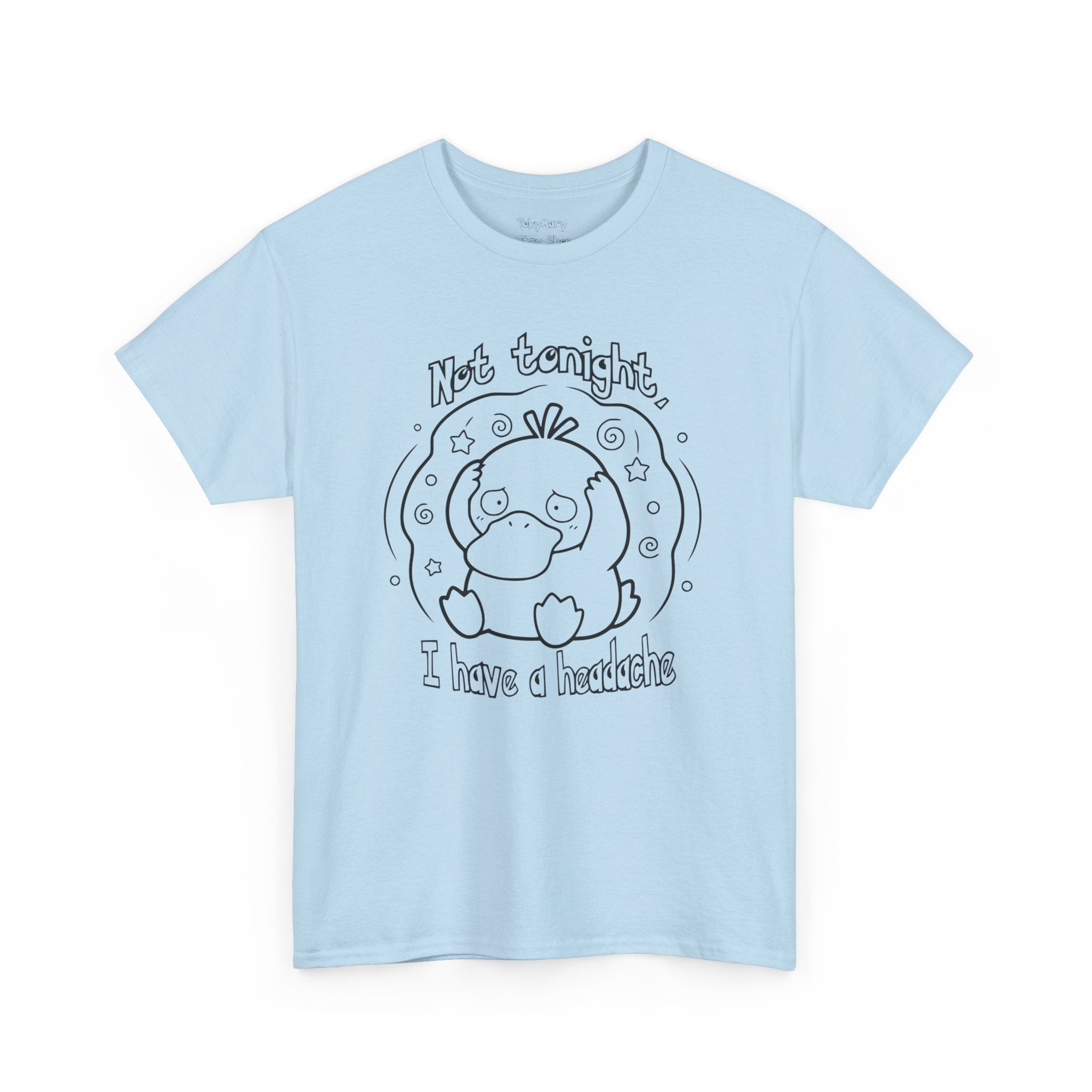Duck Not Tonight I Have a Headache T-shirt funny kawaii duck illustration Shirt For Wife Or Girlfriend Gift